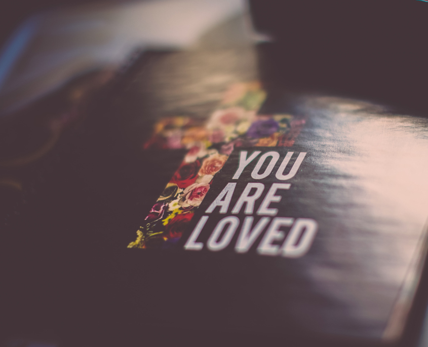 You Are Loved print
